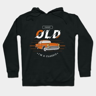 I am not old, I am a classic Hoodie